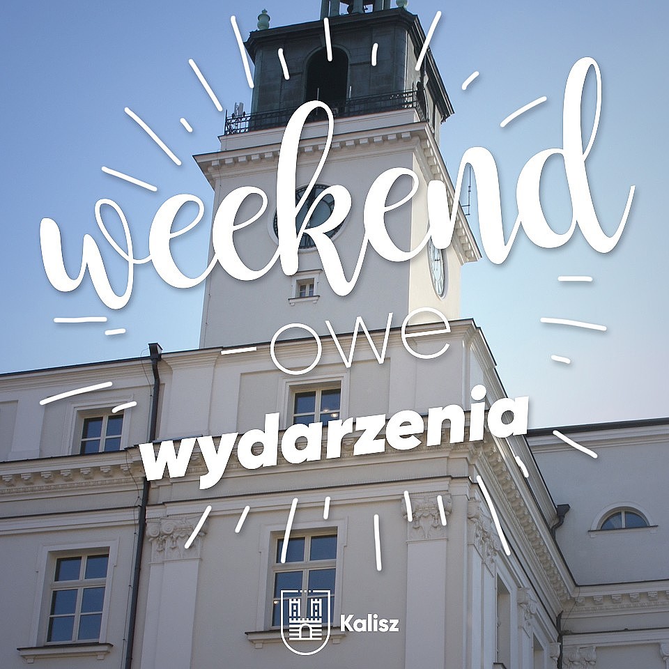Um Kalisz Weekend W Kaliszu Kalisz