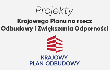 Projekty Krajowego Planu Odbudowy i Zwiększania Odporności